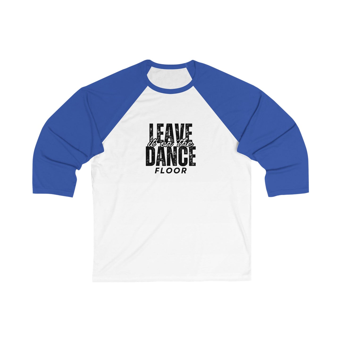 "Leave It On the Dance Floor" Streetwear Graphic – Unisex 3/4 Sleeve Dance Baseball Tee