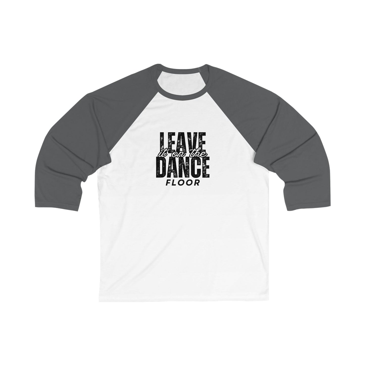 "Leave It On the Dance Floor" Streetwear Graphic – Unisex 3/4 Sleeve Dance Baseball Tee