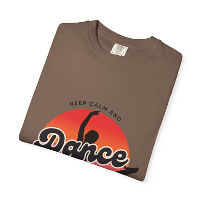 "Keep Calm and Dance On" Unisex Garment-Dyed T-Shirt – Retro Dance Graphic Tee – Vintage-Inspired Comfort Shirt for Dancers