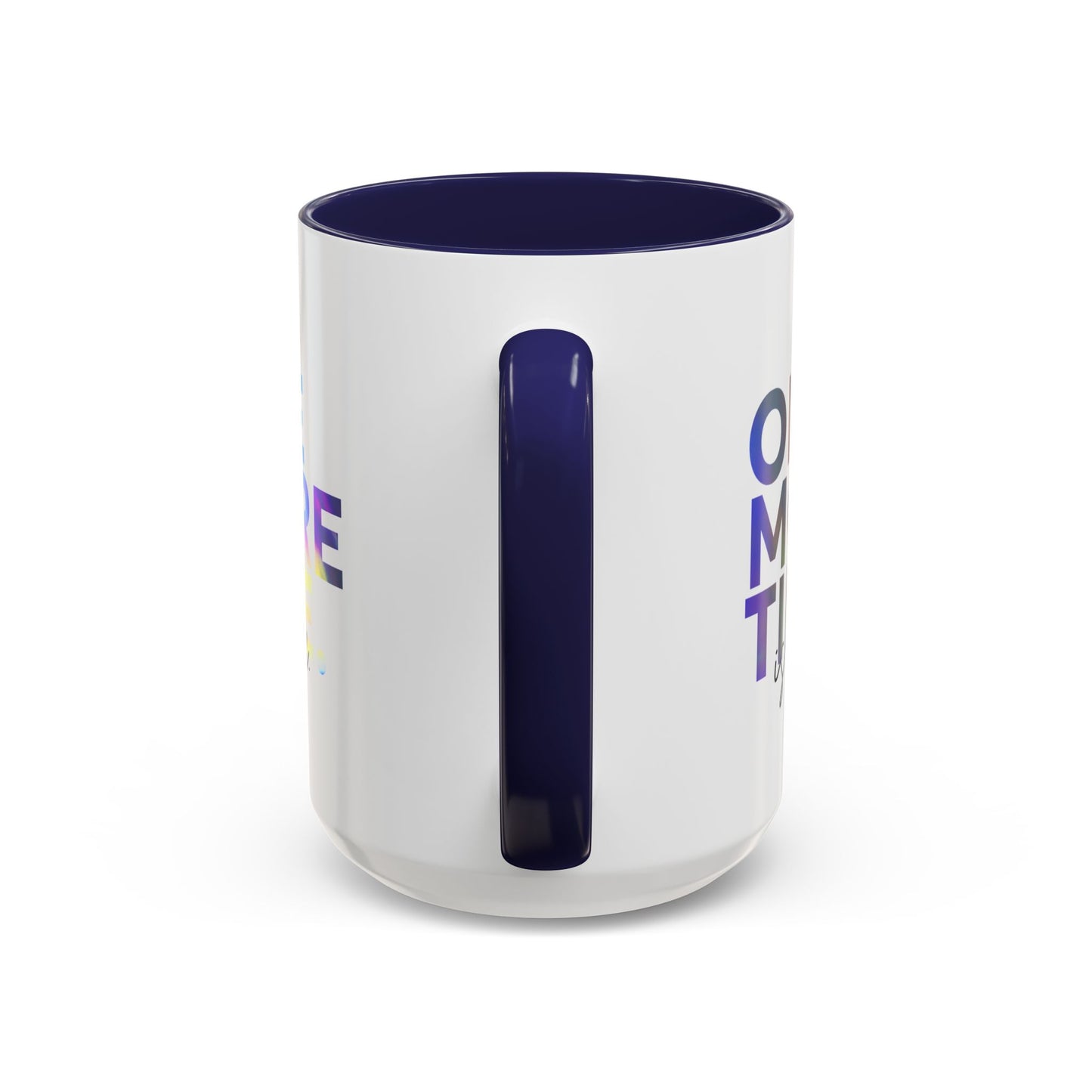 "One More Time is a Lie" Accent Coffee Mug – Funny Dance Rehearsal Quote Ceramic Mug for Dancers