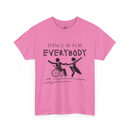“Dance Is for Everybody” Inclusive Dance T-Shirt – Unisex Heavy Cotton Tee with Optional Back Personalization (Name or Studio)