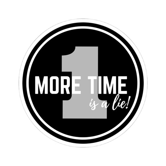 "One More Time is a Lie" Kiss-Cut Sticker – Bold Emblem Graphic – Dance-Themed Vinyl Sticker for Laptops, Journals & Water Bottles