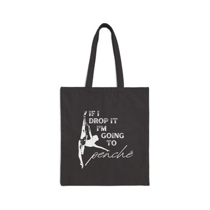 “If I Drop It, I’m Going to Penché” Cotton Canvas Tote Bag with Ballet Dancer Graphic – Funny Dance Tote