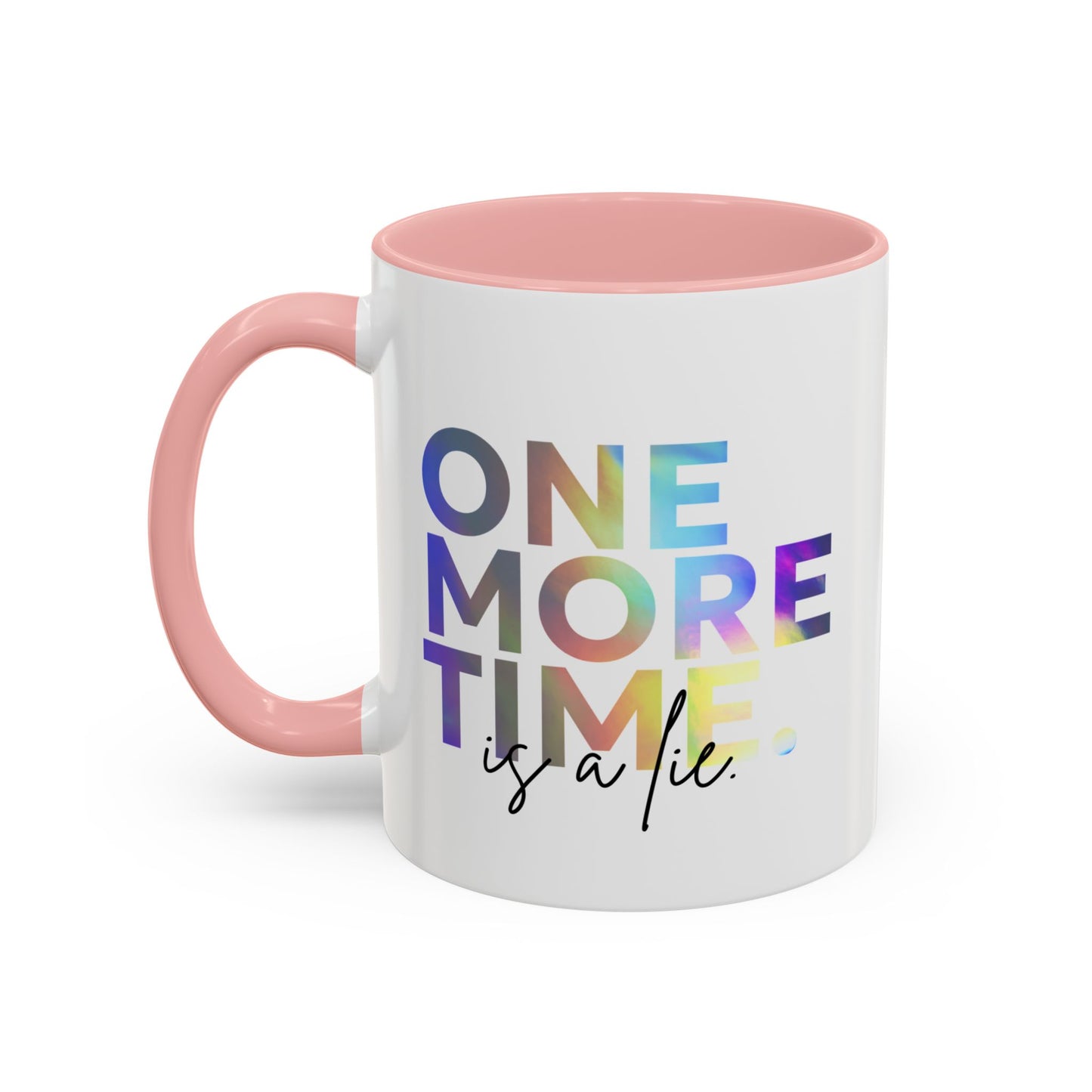 "One More Time is a Lie" Accent Coffee Mug – Funny Dance Rehearsal Quote Ceramic Mug for Dancers