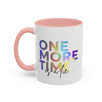 "One More Time is a Lie" Accent Coffee Mug – Funny Dance Rehearsal Quote Ceramic Mug for Dancers