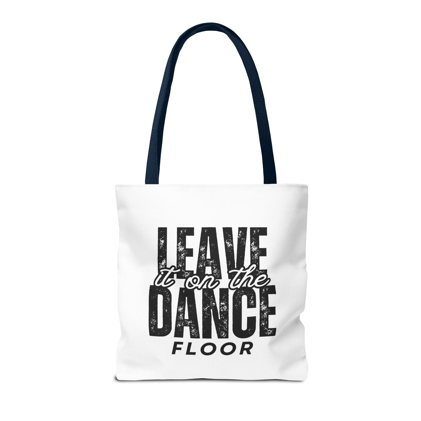 "Leave It on the Dance Floor" Canvas Tote Bag – Motivational Dance Quote Bag for Dancers, Rehearsals, and Everyday Use