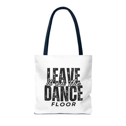 "Leave It on the Dance Floor" Canvas Tote Bag – Motivational Dance Quote Bag for Dancers, Rehearsals, and Everyday Use