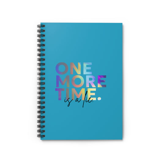 "One More Time Is a Lie" Spiral Notebook – Funny Dance Quote Journal with Colorful Text Graphic for Dancers, Students & Choreographers