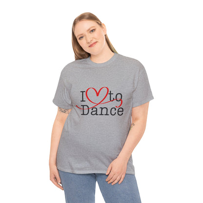 "I Love to Dance" Unisex Heavy Cotton Tee – Hand-Drawn Heart Graphic Dance Lover T-Shirt