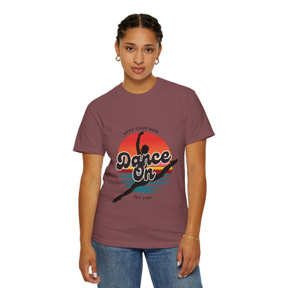 "Keep Calm and Dance On" Unisex Garment-Dyed T-Shirt – Retro Dance Graphic Tee – Vintage-Inspired Comfort Shirt for Dancers
