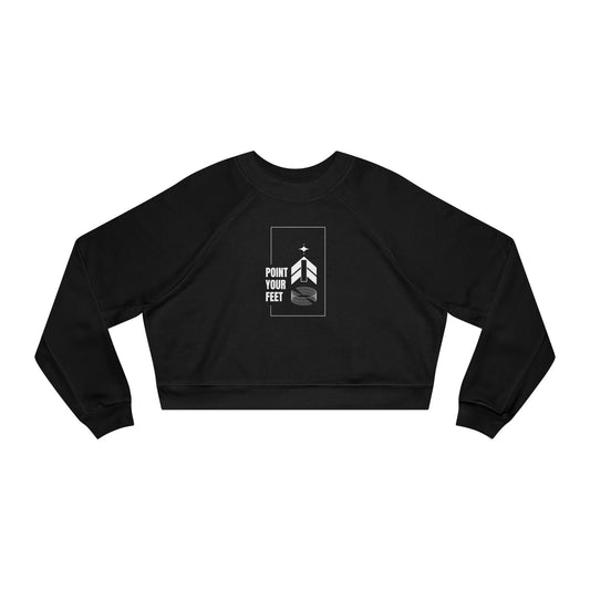 “Point Your Feet” Streetwear-Inspired Ballet Graphic | Dance Sweatshirt for Ballerinas & Dance Enthusiasts - Women’s Cropped Sweatshirt