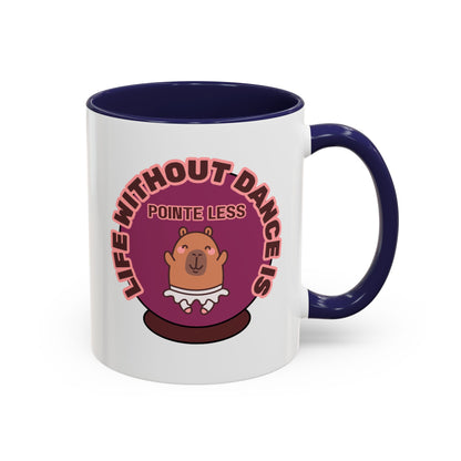 "Life Without Dance Is Pointeless" – Cute Capybara Accent Coffee Mug | Dance-Themed Ceramic Mug for Dancers