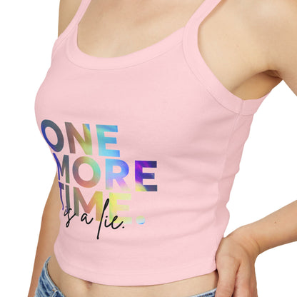 "One More Time is a Lie" Women’s Spaghetti Strap Tank Top – Colorful Text Graphic | Funny Dance Rehearsal Shirt for Dancers & Studio Style