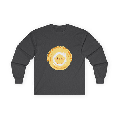 "What Do You Call a Dancing Chick? Poultry in Motion." Unisex Long Sleeve Tee – Funny Dance Pun Shirt with Cute Chicken Graphic for Dancers & Humor Lovers