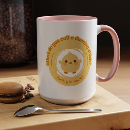 "What Do You Call a Dancing Chick? Poultry in Motion" Accent Coffee Mug – Funny Dance Pun Ceramic Mug for Dancers and Chick Enthusiasts