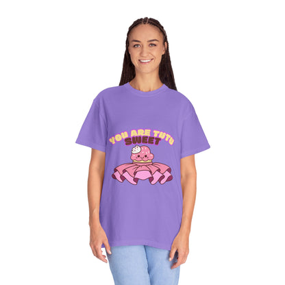 “You Are Tutu Sweet” T-Shirt – Kawaii Cupcake Dance Pun Unisex Garment-Dyed Tee 🧁💖