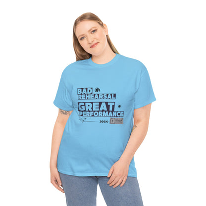 "Bad Rehearsal, Great Performance" Dance Quote Tee – Unisex Heavy Cotton T-Shirt with Streetwear-Inspired Graphic for Dancers