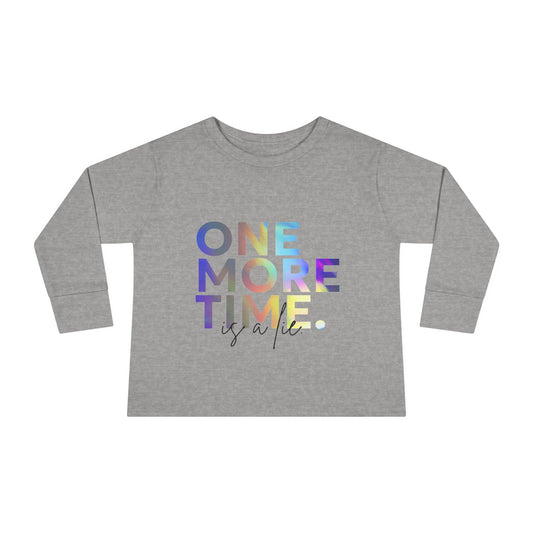 "One More Time Is a Lie" Toddler Dance T-Shirt – Colorful Text-Based Graphic Long Sleeve Tee for Kids