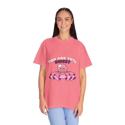 “You Are Tutu Sweet” T-Shirt – Kawaii Cupcake Dance Pun Unisex Garment-Dyed Tee 🧁💖