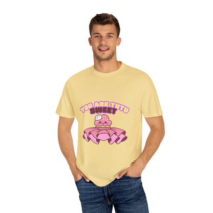 “You Are Tutu Sweet” T-Shirt – Kawaii Cupcake Dance Pun Unisex Garment-Dyed Tee 🧁💖