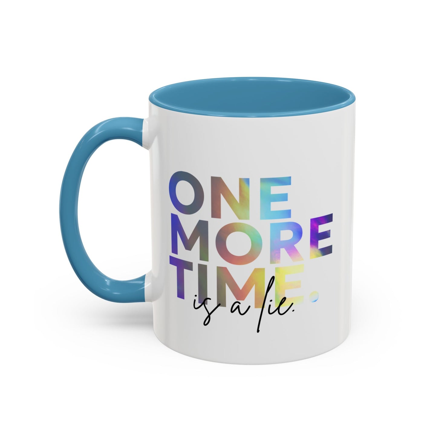 "One More Time is a Lie" Accent Coffee Mug – Funny Dance Rehearsal Quote Ceramic Mug for Dancers