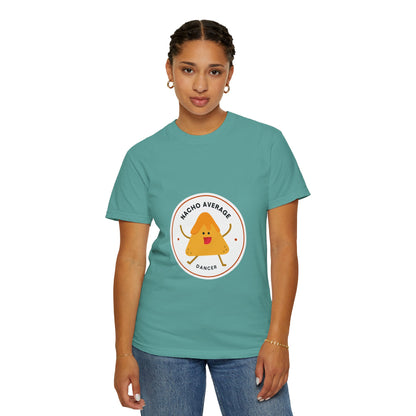 "Nacho Average Dancer" T-Shirt – Funny Dance Pun Unisex Garment-Dyed Tee with Cute Nacho Graphic 🌮💃