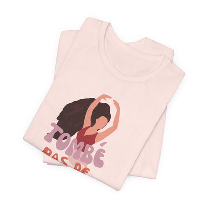 “Tombé Pas de Bourrée” T-Shirt – Ballet Dance Phrase Unisex Garment-Dyed Tee with Elegant Dancer Graphic