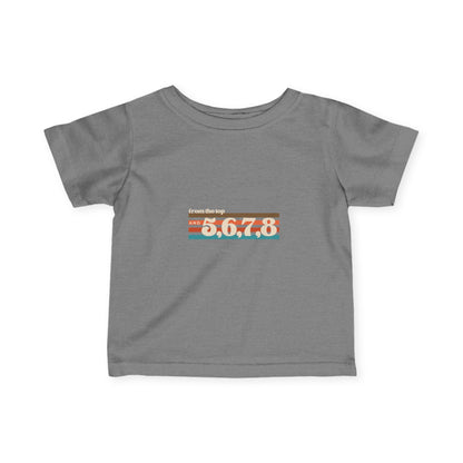 "From the Top and 5,6,7,8" Infant Fine Jersey Tee – Retro Dance-Inspired Baby T-Shirt for Tiny Performers and Future Choreographers