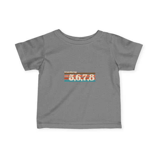 "From the Top and 5,6,7,8" Infant Fine Jersey Tee – Retro Dance-Inspired Baby T-Shirt for Tiny Performers and Future Choreographers