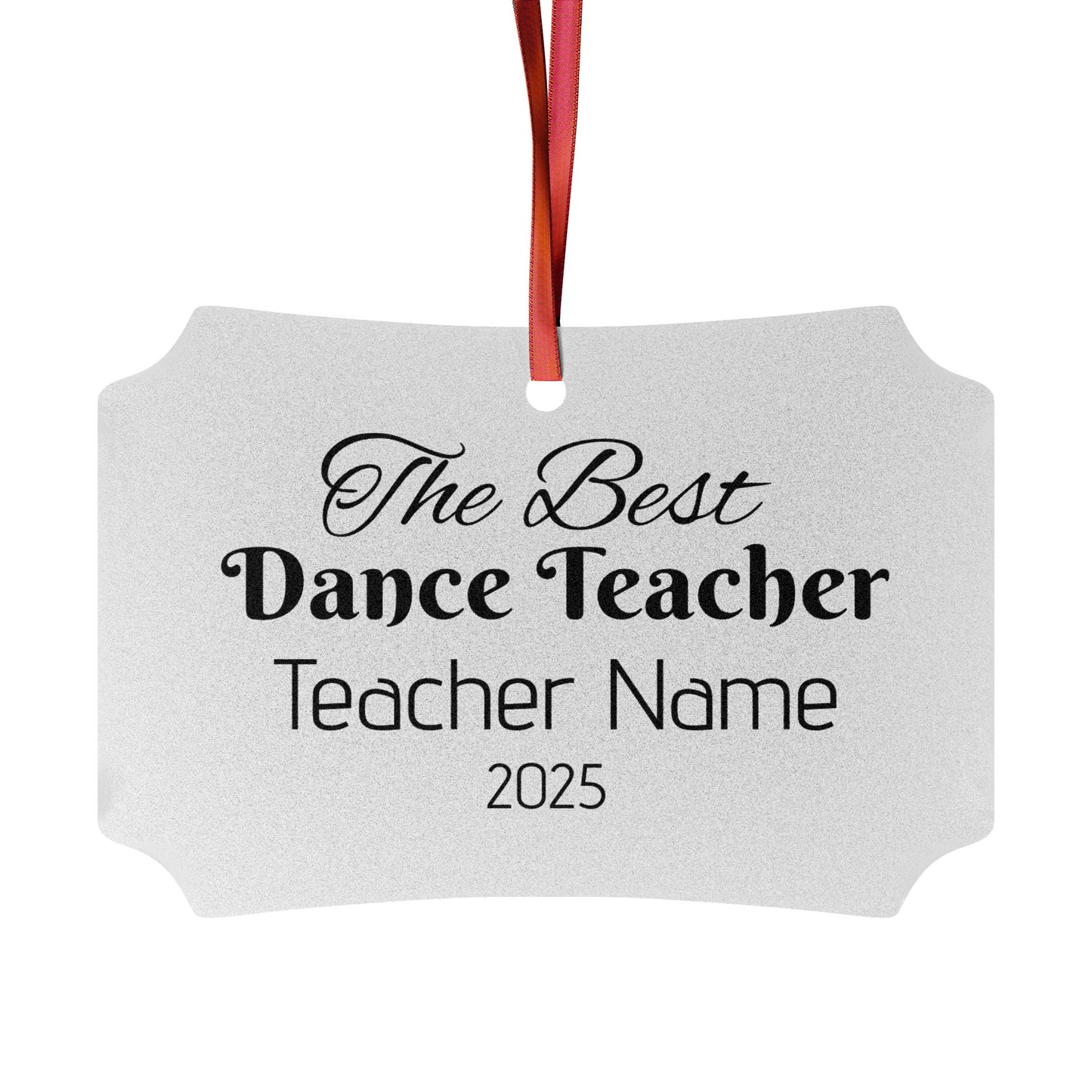 “The Best Dance Teacher” Personalized Aluminum Ornament – Custom Name & Year Ballet Teacher Christmas Gift (Dance Teacher Appreciation Holiday Ornament)