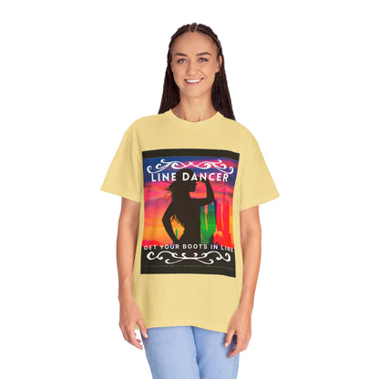 "Line Dancer" Unisex Garment-Dyed T-Shirt – Western Country Dance Graphic Tee – 'Get Your Boots in Line' Cowboy-Inspired Shirt