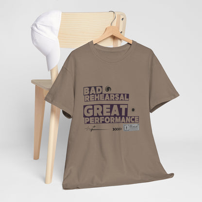 "Bad Rehearsal, Great Performance" Dance Quote Tee – Unisex Heavy Cotton T-Shirt with Streetwear-Inspired Graphic for Dancers