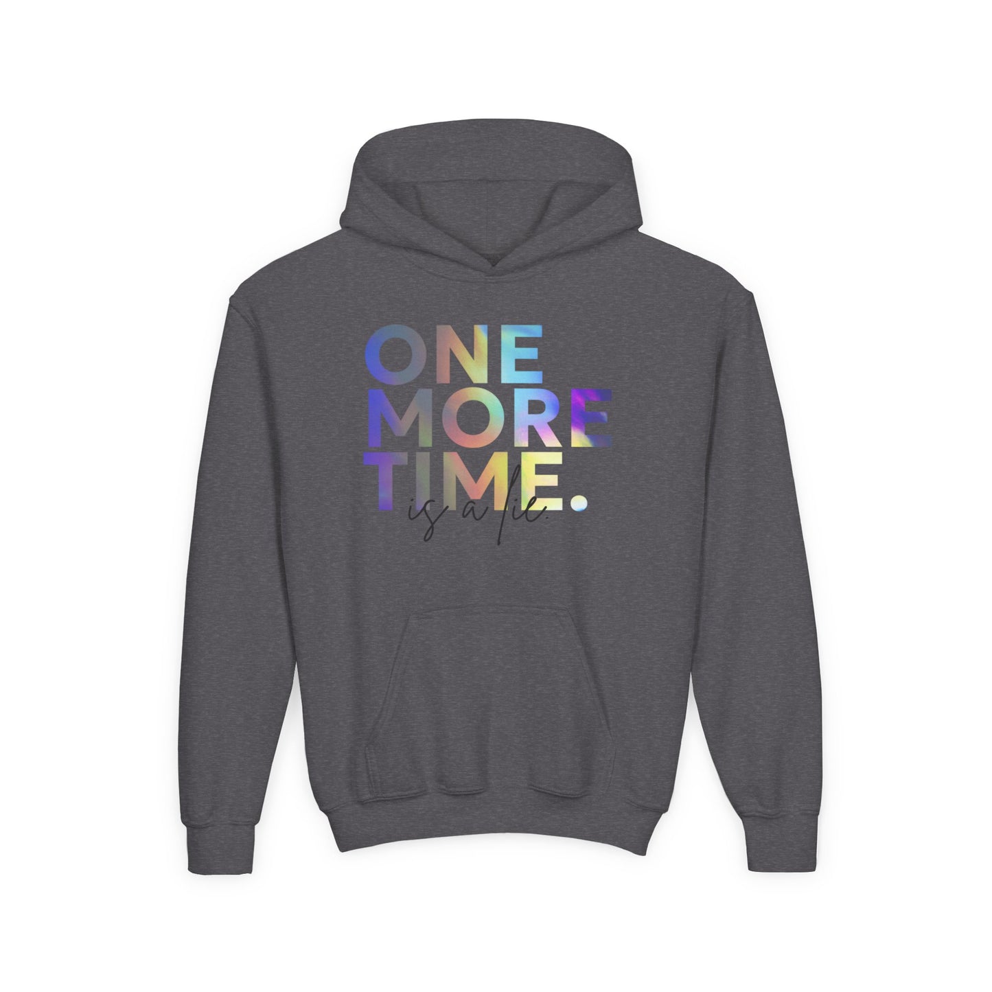 "One More Time Is a Lie" Youth Hooded Sweatshirt – Colorful Dance Rehearsal Quote Graphic Hoodie for Kids and Teens