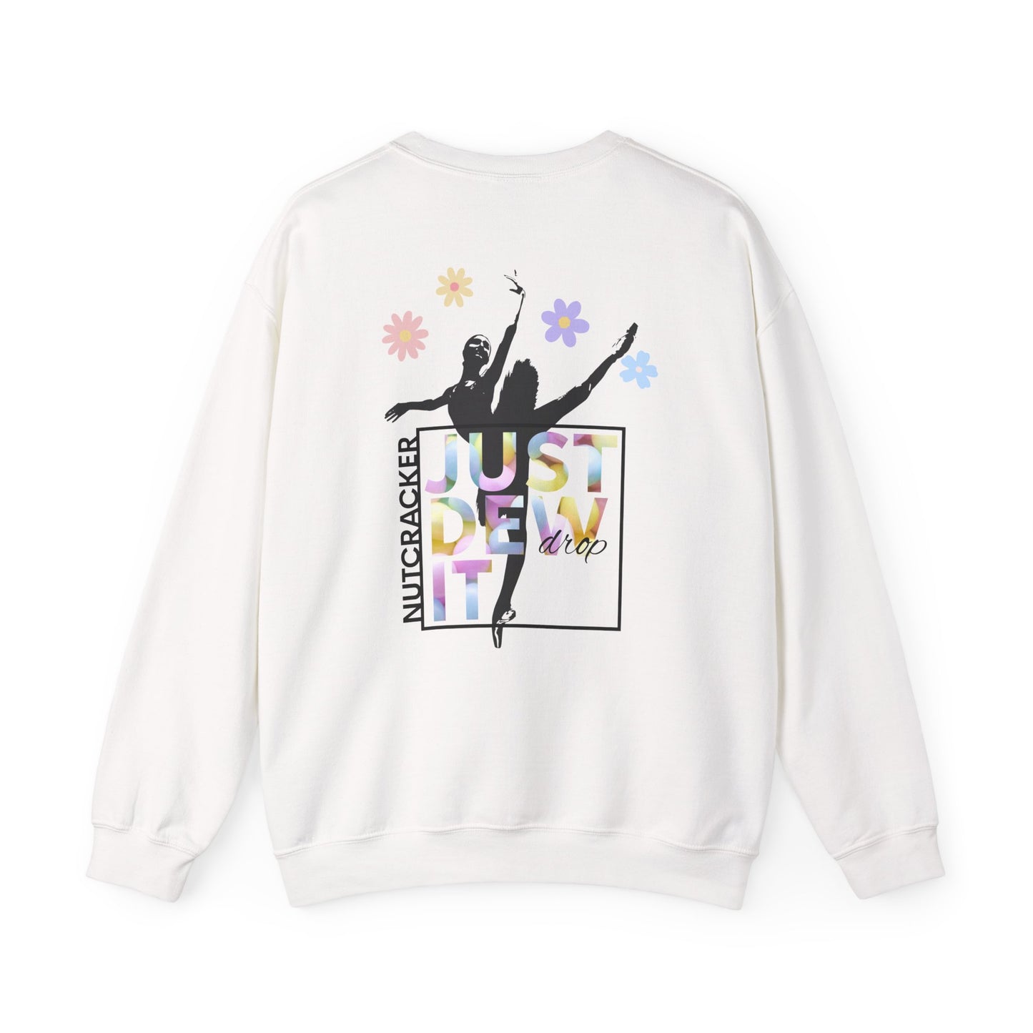 “Just Dew Drop It” Back Print ADULT Sweatshirt + “Nutcracker 2025” Front – Unisex Heavy Blend Crewneck | Ballet Dewdrop Fairy Holiday Dance Apparel
