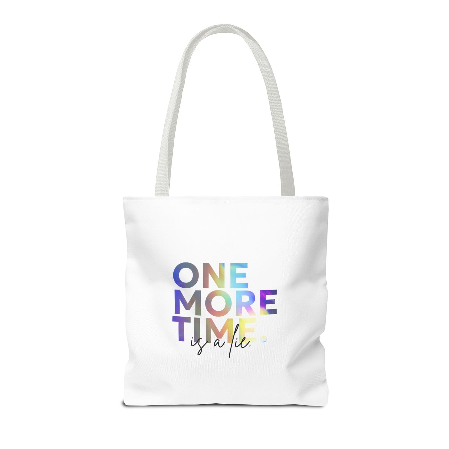 "One More Time Is a Lie" Dance Quote Canvas Tote Bag – Funny Colorful Text Graphic Dance Bag for Rehearsals, Studio & Everyday Use