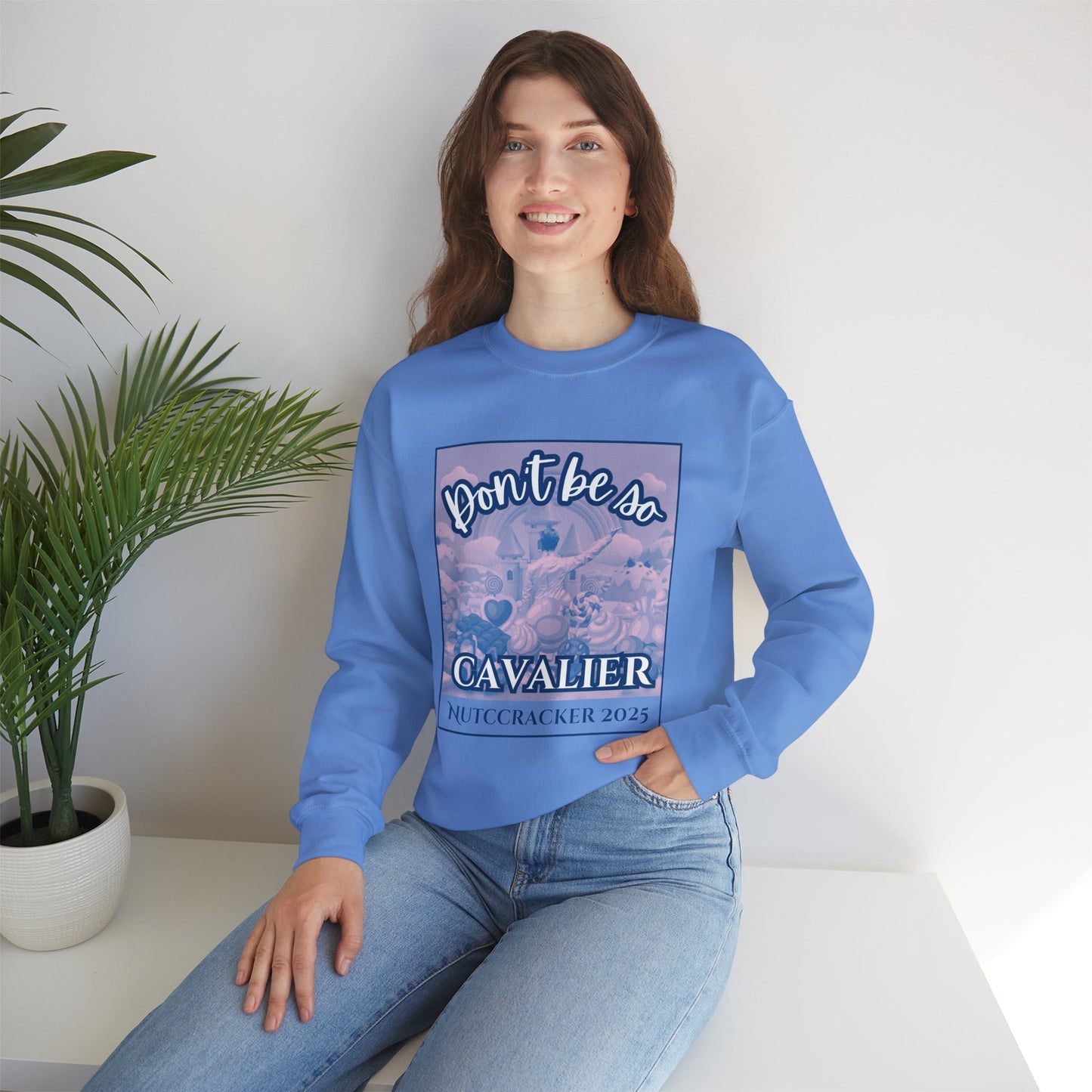 “Don’t Be So Cavalier Nutcracker 2025” ADULT Sweatshirt – Unisex Heavy Blend Crewneck Featuring the Cavalier Prince in the Land of the Sweets | Ballet Holiday Dance Apparel