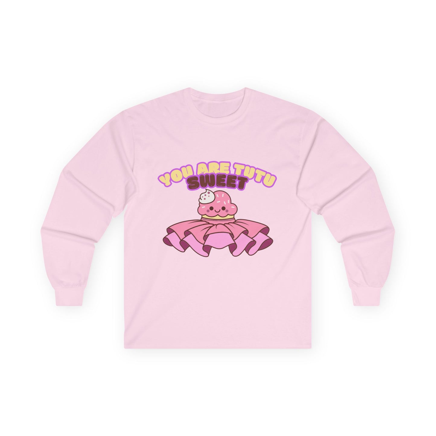 "You Are Tutu Sweet" Unisex Long Sleeve Tee – Kawaii Cupcake Dance Shirt with Tutu Graphic for Dancers & Sweet Style Fans