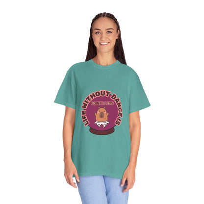 "Life Without Dance is Pointeless" Unisex Garment-Dyed T-Shirt – Cute Dancing Capybara Graphic Tee – Funny Dance Shirt for Animal Lovers & Performers