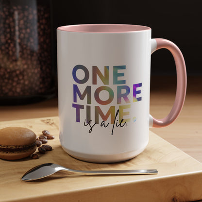 "One More Time is a Lie" Accent Coffee Mug – Funny Dance Rehearsal Quote Ceramic Mug for Dancers