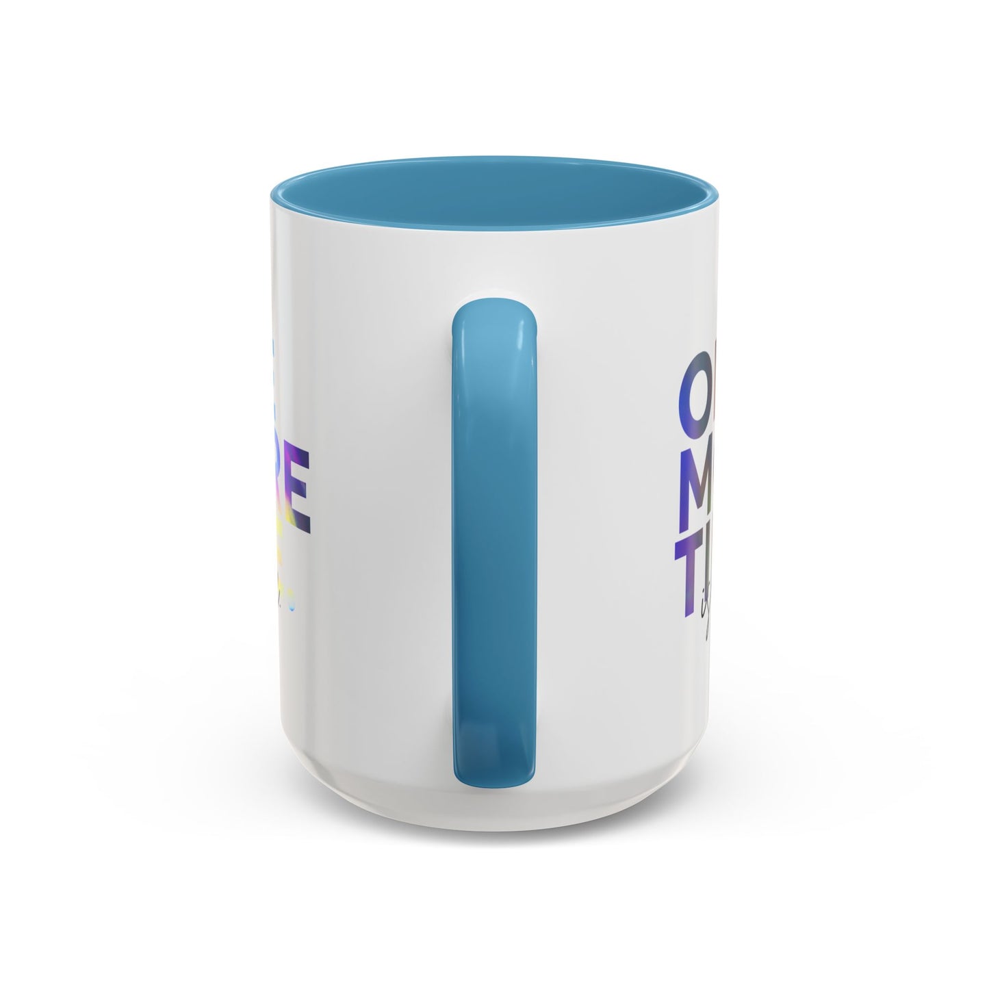 "One More Time is a Lie" Accent Coffee Mug – Funny Dance Rehearsal Quote Ceramic Mug for Dancers