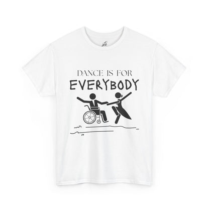 “Dance Is for Everybody” Inclusive Dance T-Shirt – Unisex Heavy Cotton Tee with Optional Back Personalization (Name or Studio)
