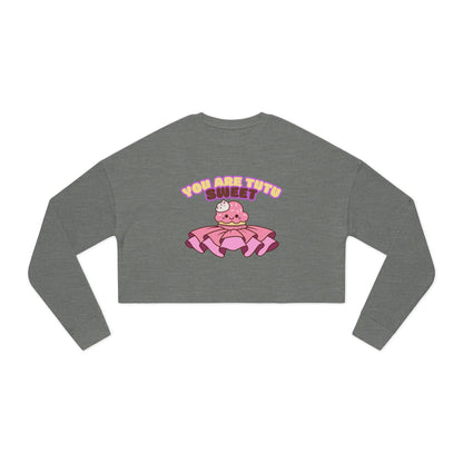 "You Are Tutu Sweet" – Kawaii Cupcake Women’s Cropped Dance Sweatshirt | Cute Ballet-Inspired Graphic Pullover