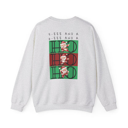 “5-eee and a 6-eee and a Ho, Ho, Ho”  ADULT SWEATSHIRT Unisex Heavy Blend Crewneck with Playful Dancing Santa Front & Back – Festive Christmas Dance Sweatshirt for Dancers & Studios