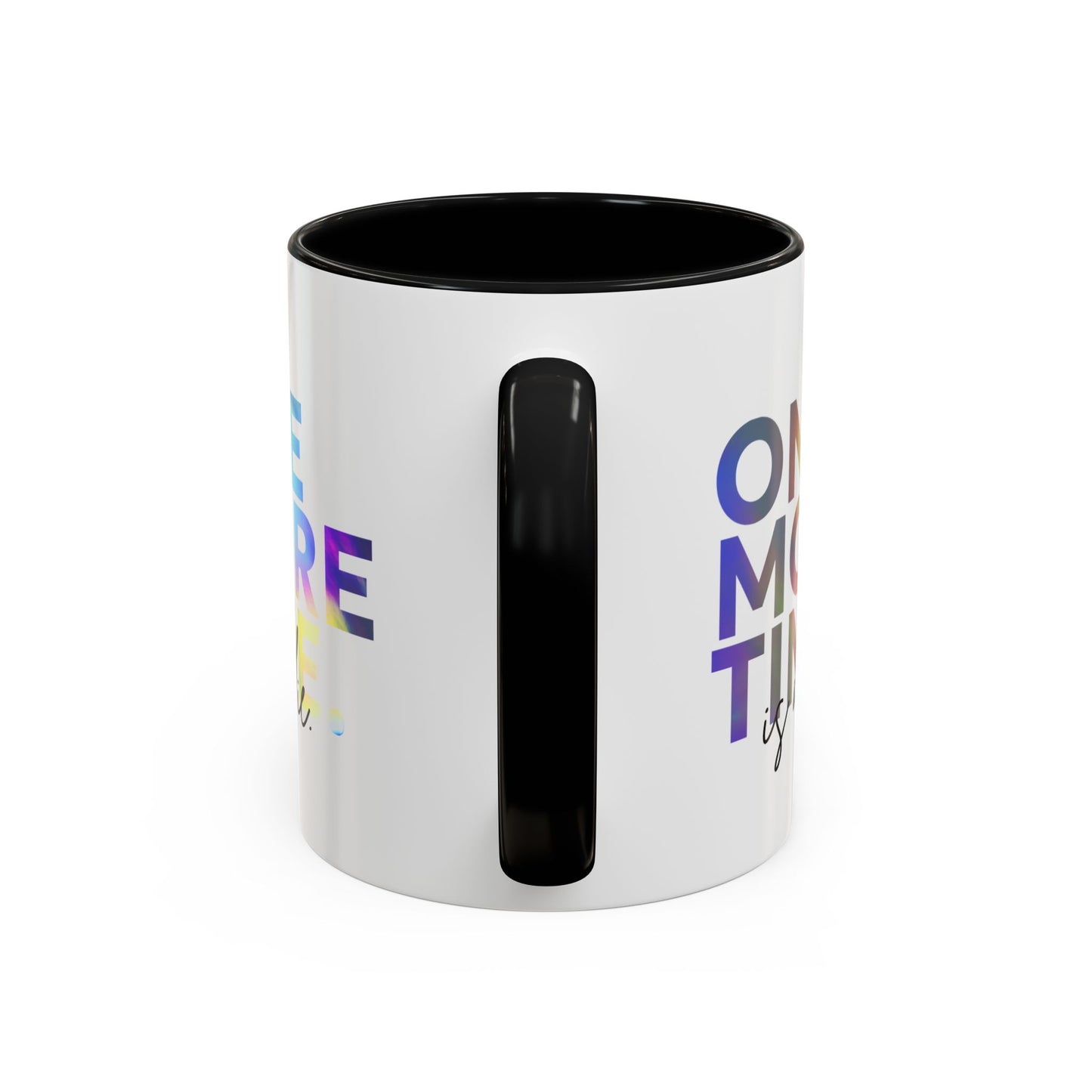"One More Time is a Lie" Accent Coffee Mug – Funny Dance Rehearsal Quote Ceramic Mug for Dancers