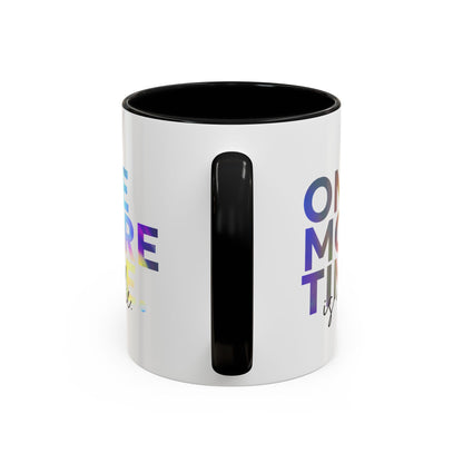 "One More Time is a Lie" Accent Coffee Mug – Funny Dance Rehearsal Quote Ceramic Mug for Dancers