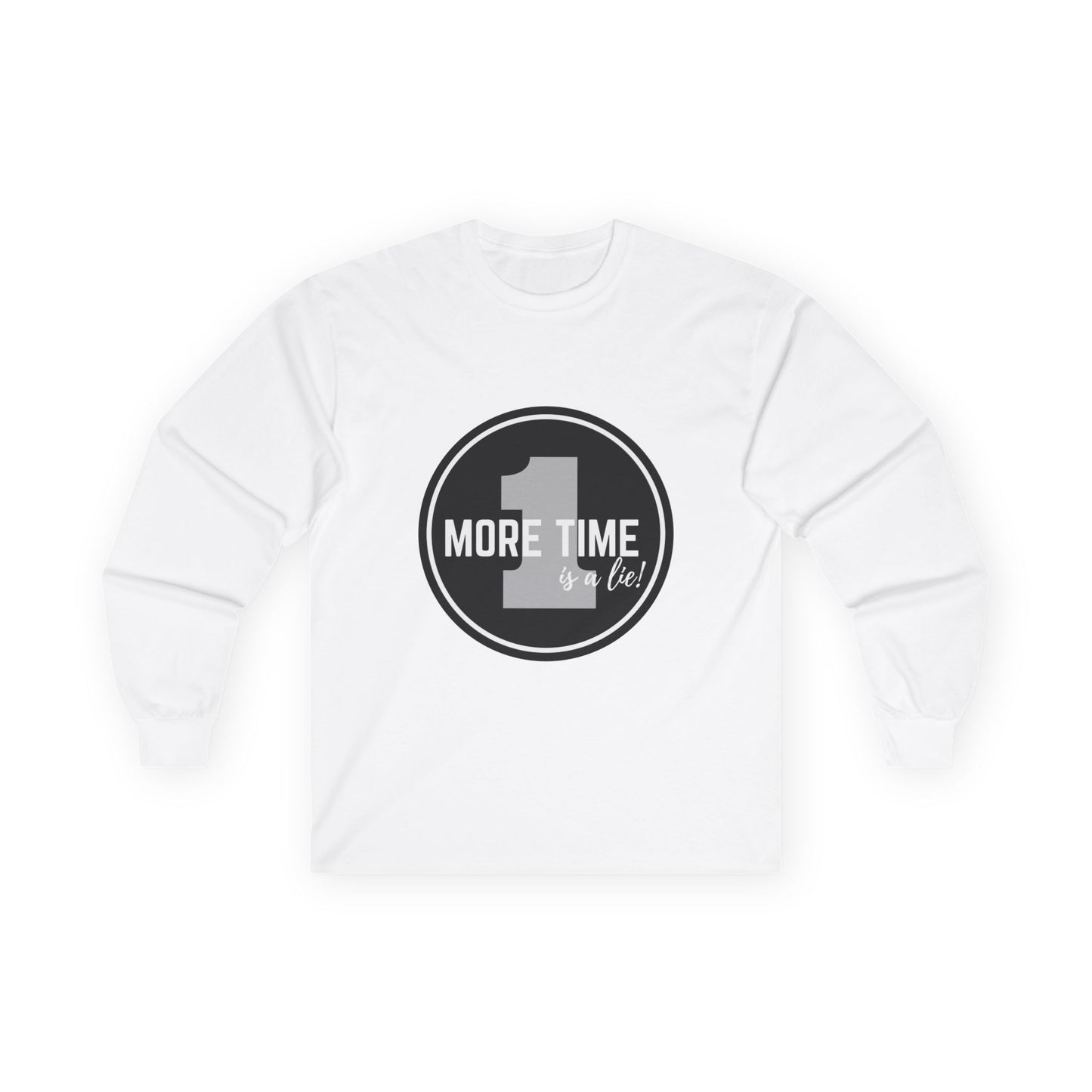 "One More Time is a Lie" Unisex Long Sleeve Tee – Bold Emblem Dance Graphic Shirt for Dancers, Performers & Rehearsal Warriors