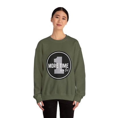 "One More Time Is a Lie." Unisex Heavy Blend Crewneck Sweatshirt – Bold Emblem Graphic Dance Teacher Quote Pullover for Dancers & Studio Life