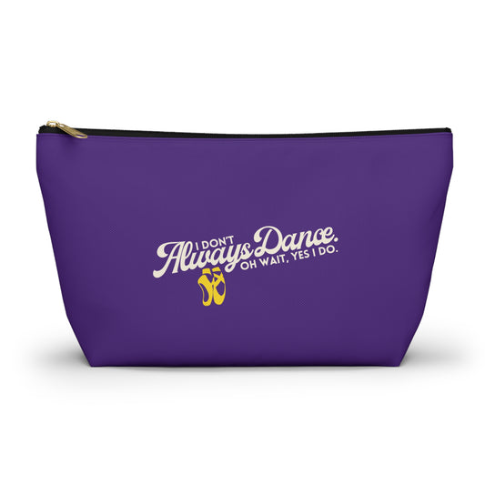 "I Don’t Always Dance… Oh Wait, Yes I Do" Makeup Bag – Funny Text-Based Dancer Graphic – Dance-Themed Zipper Pouch for Cosmetics, Accessories & Gifts