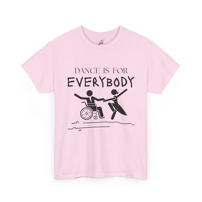 “Dance Is for Everybody” Inclusive Dance T-Shirt – Unisex Heavy Cotton Tee with Optional Back Personalization (Name or Studio)