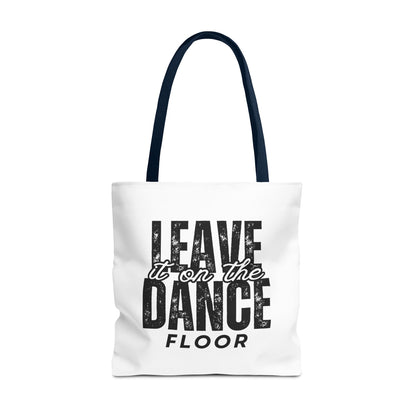 "Leave It on the Dance Floor" Canvas Tote Bag – Motivational Dance Quote Bag for Dancers, Rehearsals, and Everyday Use